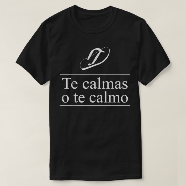 The Calmas O Te Calmo Funny mexikanische Mama Spaß T-Shirt (Design vorne)