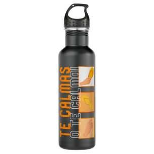 The Calmas O Te Calmo Hispanic Spanisch Latina Fem Edelstahlflasche