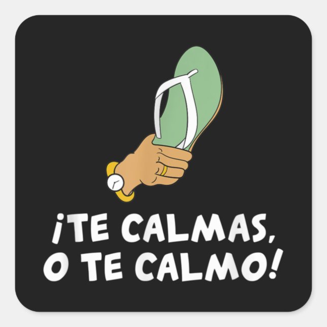 The Calmas O Te Calmo Hispanic Spanisch Quadratischer Aufkleber (Vorderseite)