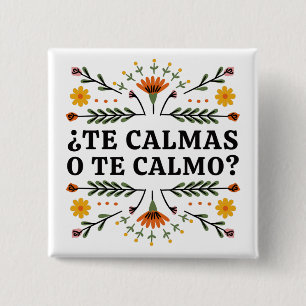 The Calmas O Te Calmo?, Spanisch? Button