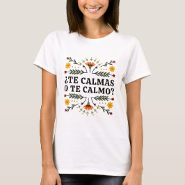 The Calmas O Te Calmo, spanischer T - Shirt