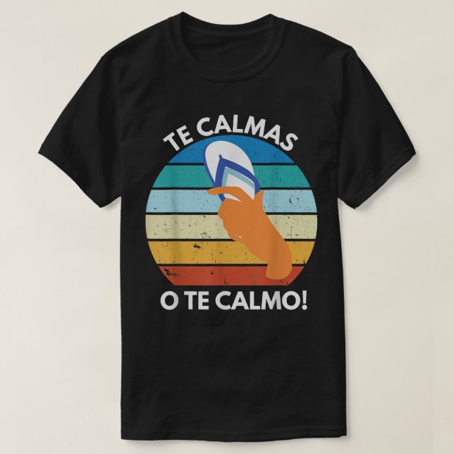 The Calmas O The Calmo Mexican Proverb Funny Spani T-Shirt (Design vorne)