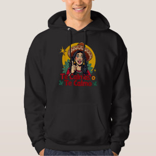 The Calmas O The Calmo Mexican Spanish Mother Mama Hoodie