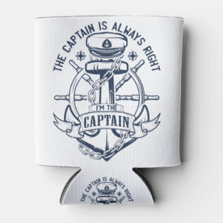 The captain is always right I'm the captain Dosenkühler