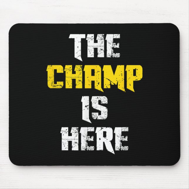 The Champ Is Here Motivational Chamonship Chamon  Mousepad (Vorne)