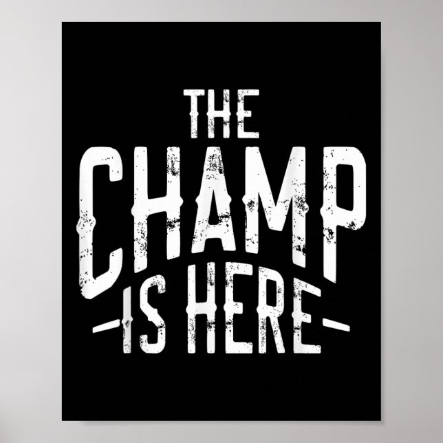 The Champ Is Here Srt Martial Arts Motivational Gy Poster (Vorne)