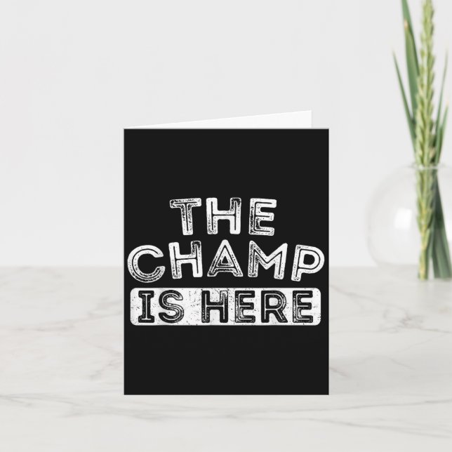 The Champ Is Here Srt Motivational Funny Martial A Karte (Vorderseite)