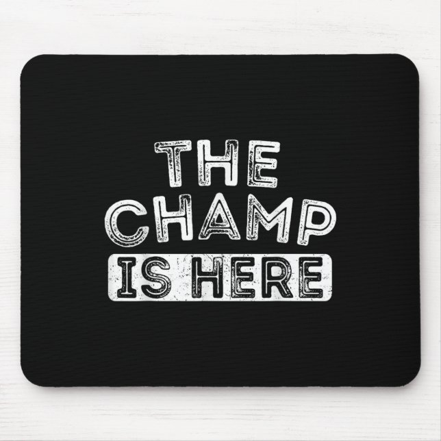 The Champ Is Here Srt Motivational Funny Martial A Mousepad (Vorne)