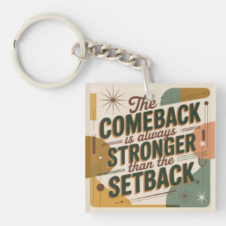 The Comeback Is Always Stronger Than The Setback