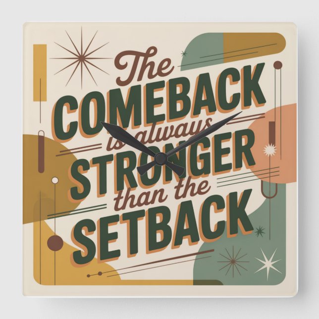 The Comeback Is Always Stronger Than The Setback Quadratische Wanduhr (Vorderseite)