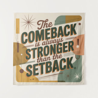 The Comeback Is Always Stronger Than The Setback Wandteppich