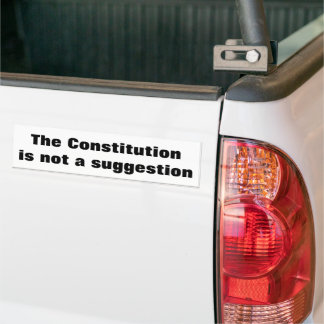 The Constitution is not a suggestion Autoaufkleber