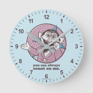 The Count   You Can Always Count On Me Runde Wanduhr