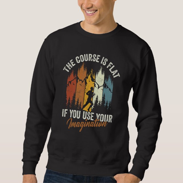 The Course Is Flat Use Imagination Cross Country C Sweatshirt (Vorderseite)