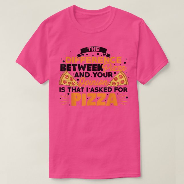 The Difference Between Pizza and You Pizza Lover I T-Shirt (Design vorne)