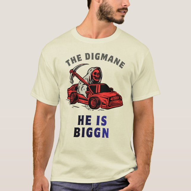 THE DIGGMAN-HE IS BIGG'N FUNNY GRAPHIC T-SHIRT (Vorderseite)