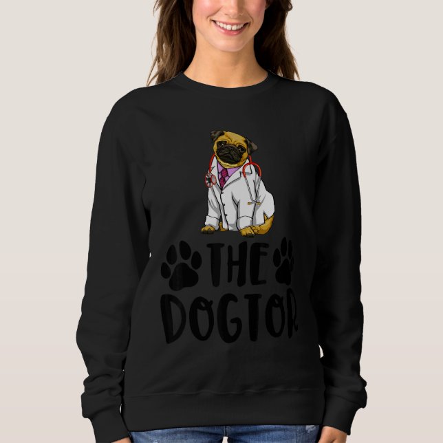 The Dogtor Cute Pug  Women Love Doggy Doctor 1 Sweatshirt (Vorderseite)