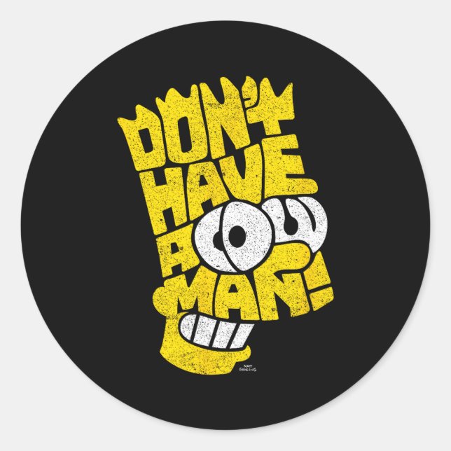 The Don't Have A Cow Man  Runder Aufkleber (Vorderseite)