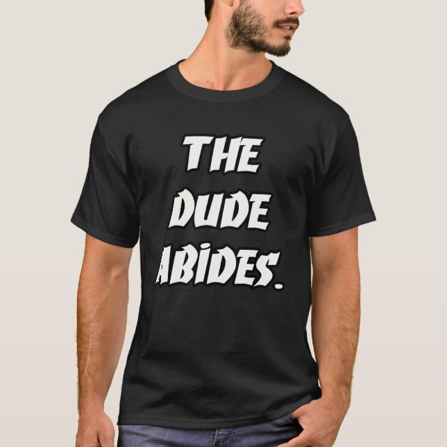 The Dude bleibt. T-Shirt (Vorderseite)