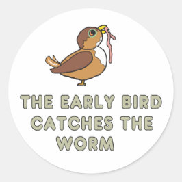 The Early Bird Catches The Worm Runder Aufkleber