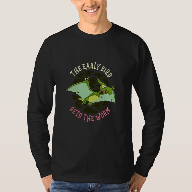 The Early Bird Gets The Worm Animal Pterodactyl T-Shirt (Vorderseite)
