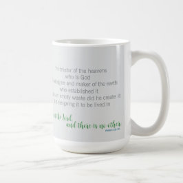 The Earth He Formed Isaiah 45:18 Kaffeetasse