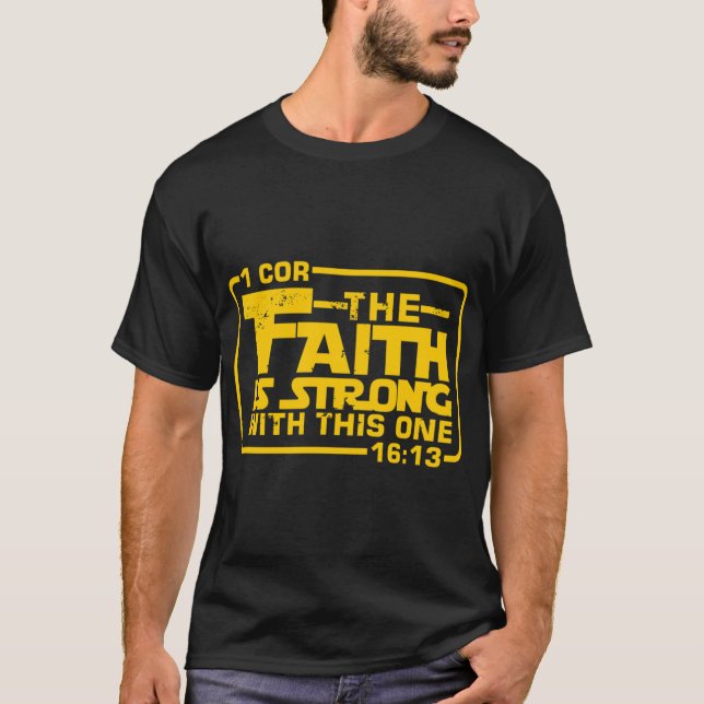 The Faith is strong with this one Christian Funny  T-Shirt (Vorderseite)