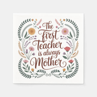 The First Teacher Is Always Mother Serviette