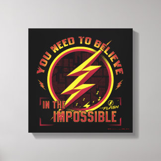 The Flash | You Need To Believe In The Imposible Leinwanddruck
