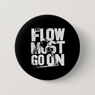 The Flow Must Go On - Unaufhaltsamer Hockey-Stil Button