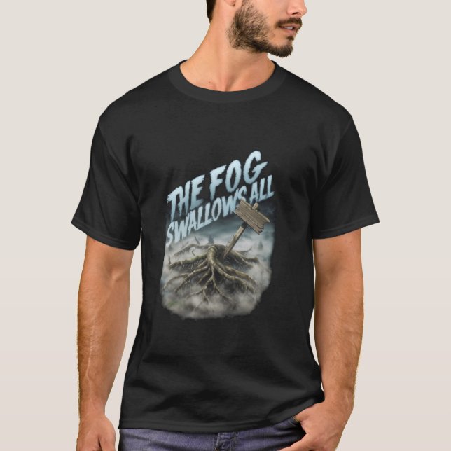 The Fog Swallows All in Mysterious Foggy Scary Woo T-Shirt (Vorderseite)