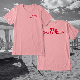 The Forty Club Pink Oversize 40th Birthday Party  Tri-Blend Shirt
