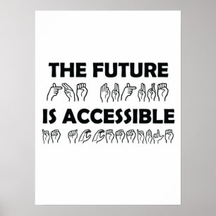 The Future Is Accessible ASL Sign Language Poster