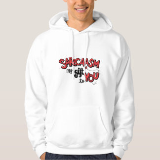 The Gift of Sarcasm Hoodie