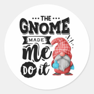 The Gnome Made Me Do It Christmas Gnome Runder Aufkleber