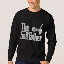 The golffather" Fun Golf Quote Golf Papa Besticktes Sweatshirt