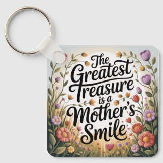 The Greatest Treasure Is A Mother's Smile Schlüsselanhänger