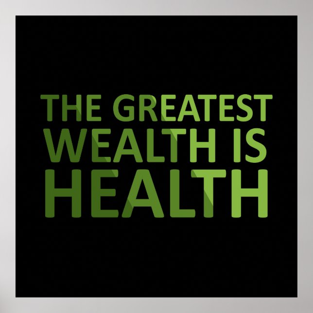 The Greatest wealth is health Poster (Vorne)