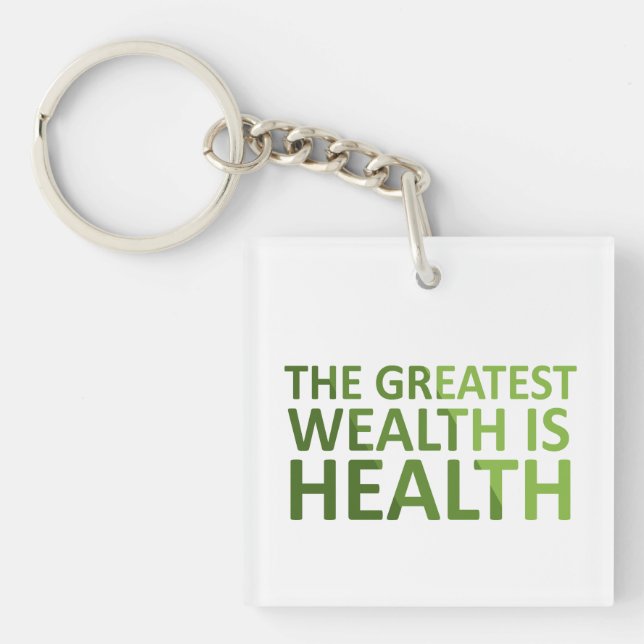 The Greatest wealth is health Schlüsselanhänger (Vorderseite)