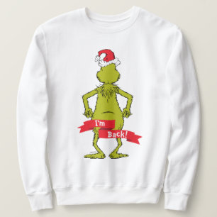 The Grinch I'm Back Funny Sweatshirt