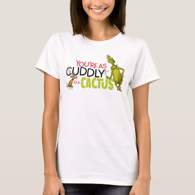 The Grinch | You're as Cuddly as a Cactus Quote T-Shirt (Vorderseite)