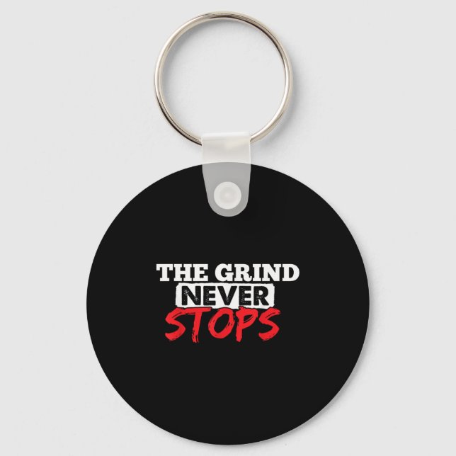 The Grind Never Stops Motivation Insrational Quote Schlüsselanhänger (Vorderseite)