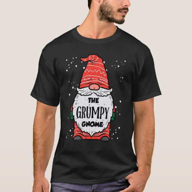 The Grumpy Gnome Xmas Matching Christmas For Famil T-Shirt (Vorderseite)