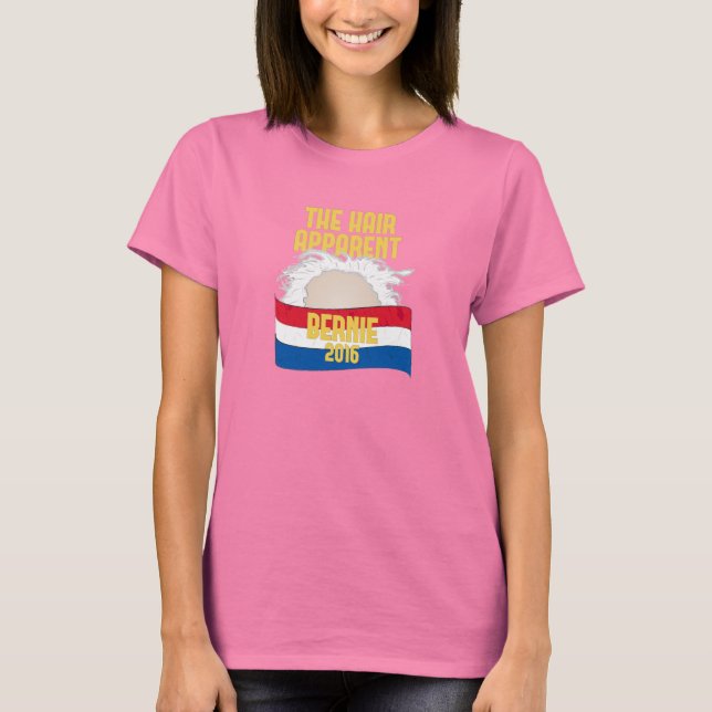 The Hair Offensichtlich — Bernie für Präsident 201 T-Shirt (Vorderseite)