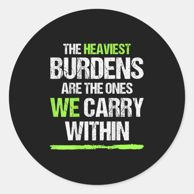 The Heaviest Burdens Are The Ones We Carry Within  Runder Aufkleber (Vorderseite)