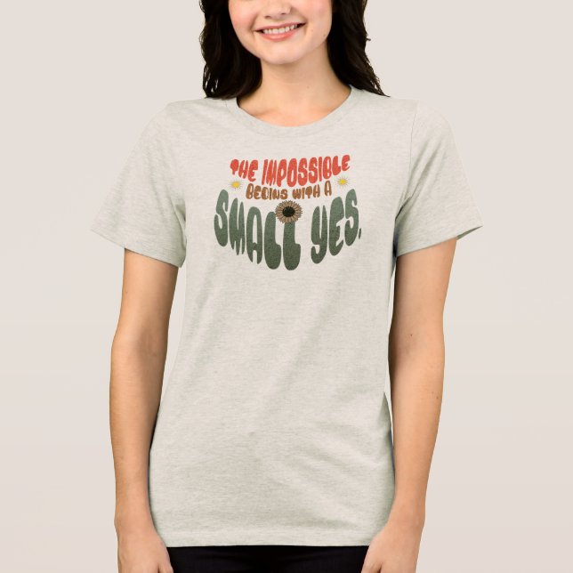 The Impossible Begins with a Small Yes Retro Tri-Blend Shirt (Vorderseite)