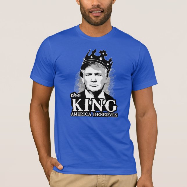 The King America verdient - Anti-Trump - T-Shirt (Vorderseite)