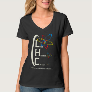 The Large Hadron Collider T - Shirt Physical Lover