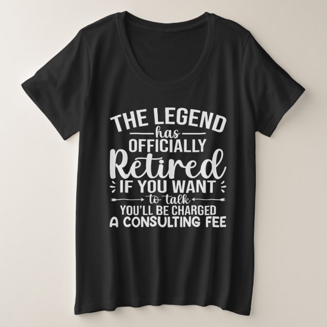 The Legend Has Officially Retired Funny Retirement Große Größe T-Shirt (Design vorne)
