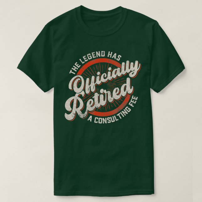 The Legend Has Officially Retired Funny Retirement T-Shirt (Design vorne)